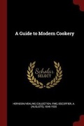 Cover: A Guide to Modern Cookery - Andesite Press