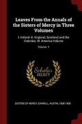Cover: Leaves from the Annals of the Sisters of Mercy in Three Volumes - Andesite Press