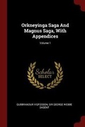 Cover: Orkneyinga Saga and Magnus Saga, with Appendices; Volume 1 - Andesite Press