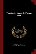 Cover: The Soviet Image Of Future War - Andesite Press