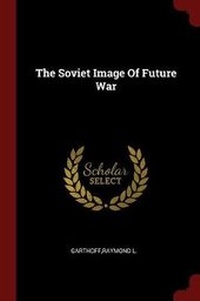 Enlarge image Cover: The Soviet Image Of Future War - Andesite Press