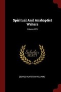 Cover: Spiritual and Anabaptist Writers; Volume XXV - Andesite Press