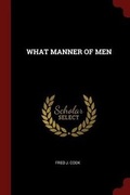 Cover: What Manner of Men - Andesite Press