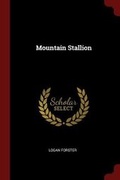 Cover: Mountain Stallion - Andesite Press