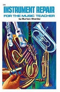 Abbildung von: Instrument Repair for the Music Teacher - Alfred Publishing Company Inc