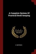 Cover: A Complete System Of Practical Book-keeping - Andesite Press