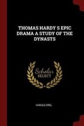 Cover: Thomas Hardy S Epic Drama a Study of the Dynasts - Andesite Press