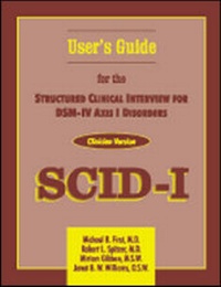 Enlarge image Cover: Structured Clinical Interview for DSM-IV Axis I Disorders (SCID-I), Clinician Version, User's Guide - American Psychiatric Press Inc.