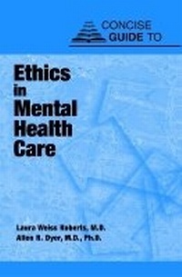 Enlarge image Cover: Concise Guide to Ethics in Mental Health Care - American Psychiatric Association Publishing