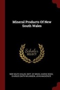 Cover: Mineral Products of New South Wales - Andesite Press