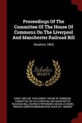 Cover: Proceedings Of The Committee Of The House Of Commons On The Liverpool And Manchester Railroad Bill - Andesite Press