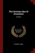 Cover: The Christian Idea of Atonement - Andesite Press