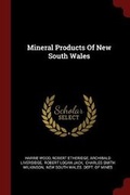 Cover: Mineral Products of New South Wales - Andesite Press