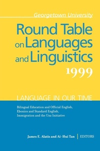 Enlarge image Cover: Georgetown University Round Table on Languages and Linguistics (GURT) 1999: Language in Our Time - Georgetown University Press