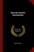 Cover: Taxe der Streich-Instrumente. - Andesite Press
