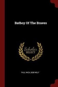 Enlarge image Cover: Batboy of the Braves - Andesite Press