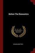 Cover: Before the Romantics - Andesite Press