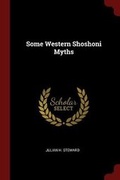 Cover: Some Western Shoshoni Myths - Andesite Press