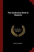 Cover: The Gardnerian Book of Shadows - Andesite Press