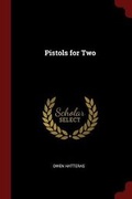 Cover: Pistols for Two - Andesite Press