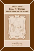 Cover: Diaz de Luco's Guide for Bishops Spanish Reform and the Lazarillo - State University of New York at Binghamton,Medieval & Renaissance Texts & Studies