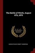 Cover: The Battle of Woerth, August 6Th, 1870 - Andesite Press