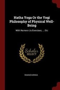 Abbildung von: Hatha Yoga or the Yogi Philosophy of Physical Well-Being - Andesite Press