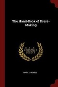 Cover: The Hand-Book of Dress-Making - Andesite Press
