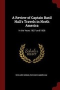 Cover: A Review of Captain Basil Hall's Travels in North America - Andesite Press