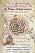 Cover: Education, Civic Virtue, and Colonialism in Fifteenthcentury Italy: The Ogdoas of Alberto Alfieri - State University of New York at Binghamton,Medieval & Renaissance Texts & Studies