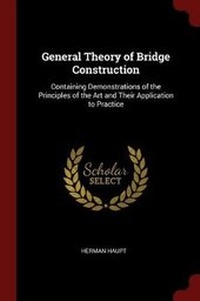 Abbildung von: General Theory of Bridge Construction - Andesite Press
