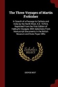 Cover: The Three Voyages of Martin Frobisher - Andesite Press