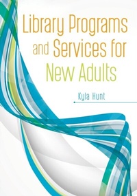 Abbildung von: Library Programs and Services for New Adults - Libraries Unlimited