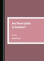 Cover: Are There Limits to Science? - Cambridge Scholars Publishing