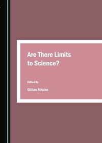 Enlarge image Cover: Are There Limits to Science? - Cambridge Scholars Publishing