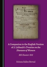 Abbildung von: Companion to the English Version of J. Liebault's Treatise on the Diseases of Women - Cambridge Scholars Publishing