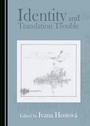 Cover: Identity and Translation Trouble - Cambridge Scholars Publishing