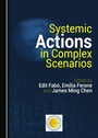 Cover: Systemic Actions in Complex Scenarios - Cambridge Scholars Publishing