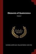 Cover: Elements of Quaternions; Volume 1 - Andesite Press