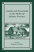 Cover: Familia and Household in the Medieval Atlantic Province - State University of New York at Binghamton,Medieval & Renaissance Texts & Studies