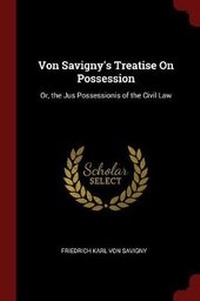 Abbildung von: Von Savigny's Treatise On Possession - Andesite Press