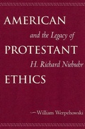 Cover: American Protestant Ethics and the Legacy of H. Richard Niebuhr - Georgetown University Press