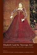 Cover: Elizabeth I and the 'Sovereign Arts' Essays in Literature, History, and Culture - State University of New York at Binghamton,Medieval & Renaissance Texts & Studies