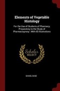 Cover: Elements of Vegetable Histology - Andesite Press