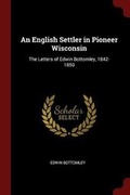 Cover: An English Settler in Pioneer Wisconsin - Andesite Press
