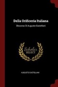 Cover: Della Orificeria Italiana - Andesite Press
