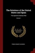 Cover: The Relations of the United States and Spain - Andesite Press