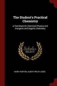 Enlarge image Cover: The Student's Practical Chemistry - Andesite Press