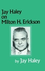 Cover: Jay Haley On Milton H. Erickson - Brunner-Mazel Inc