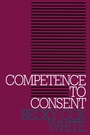 Cover: Competence to Consent - Georgetown University Press